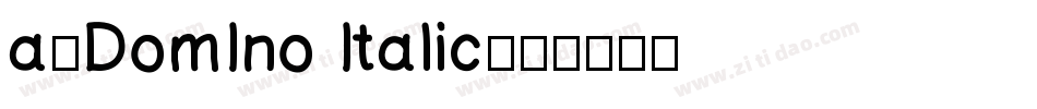 a_DomIno Italic字体转换